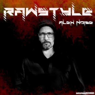 Rawstyle (Rawstyle Mix) By Alex Noise's cover
