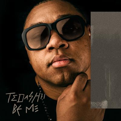 Be Me By Tedashii's cover