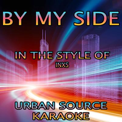 By My Side (In the Style of Inxs) [Karaoke Version]'s cover