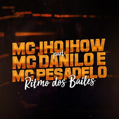 Ritmo dos Bailes By Mc Jhojhow, Mc Pesadelo, MC Danilo's cover