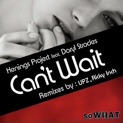 Can't Wait (UPZ Phunky Mix) By Hennings Project, Daryl Strodes, UPZ's cover