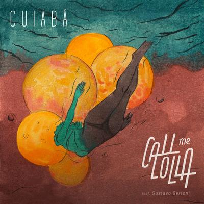Cuiabá By Call Me Lolla, Gustavo Bertoni's cover
