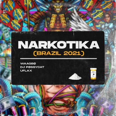 Narkotika (Brazil 2021) By Uflax, Waagbø, DJ Pøssycat's cover