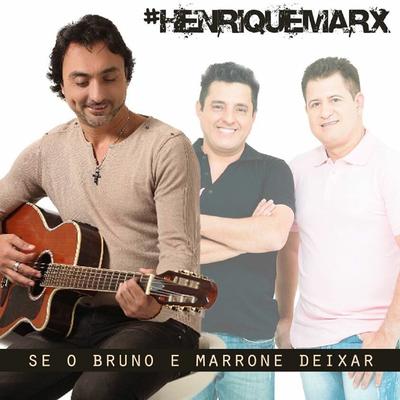 Se o Bruno e Marrone Deixar By Henrique Marx's cover