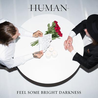 Feel Some Bright Darkness By HUMAN's cover