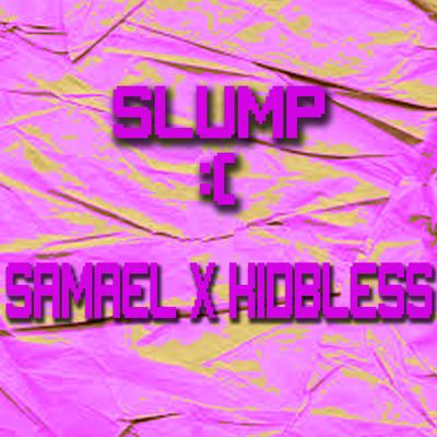 Slump By Kid bless, Samael's cover