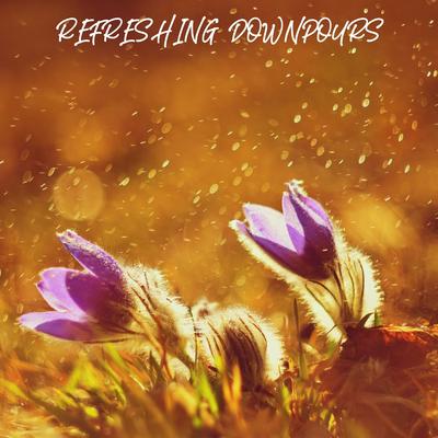 Refreshing Downpours's cover