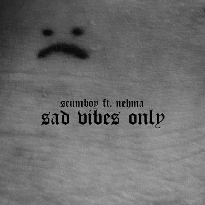 Sad Vibes Only's cover