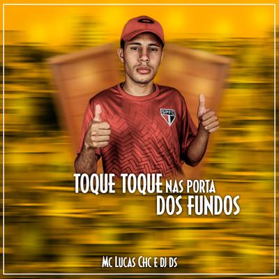 Toque Toque nas Porta dos Fundo By Mc Lucas Chc, DJ DS's cover