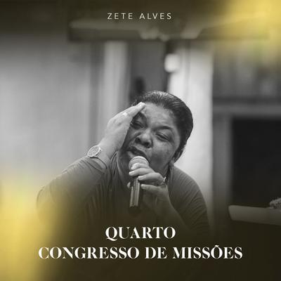 Quarto Congresso de Missões, Pt. 7 (Ao Vivo) By Zete Alves's cover