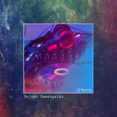 Bojomu Semangatku (Remix Version) By DJ Opus's cover