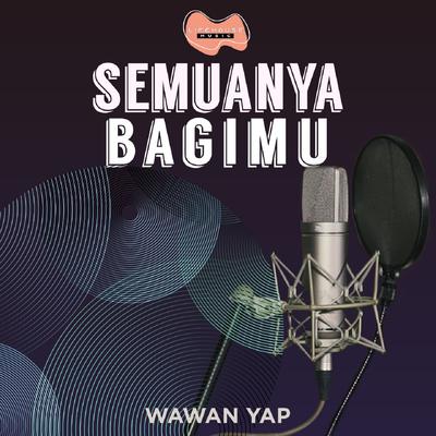 Semuanya BagiMu's cover