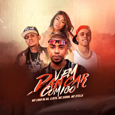 Vem Dançar Comigo By MC Luan da BS, MC Xenon, Mc Stella, CJota's cover