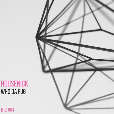 Who Da Fug (Original Mix) By Housenick's cover