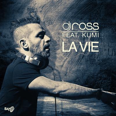 La Vie (feat. Kumi) (Extended Mix) By Dj Ross, Kumi's cover