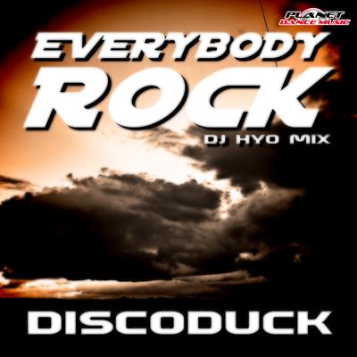 Everybody Rock (DJ Hyo Radio Edit) By Discoduck, DJ Hyo's cover