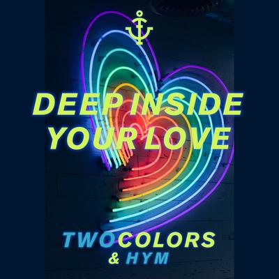 Deep Inside Your Love By HYM, twocolors's cover