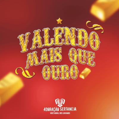 Valendo Mais Que Ouro (Ao Vivo) By Banda Adoração Sertaneja's cover