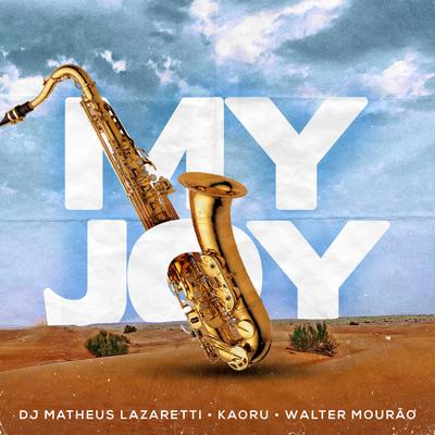 My Joy By DJ Matheus Lazaretti, KAORU, Walter Mourão's cover