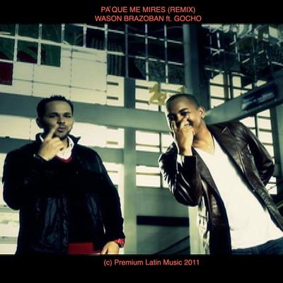 Pa Que Me Mires (Remix) By Wason Brazoban, Gocho's cover