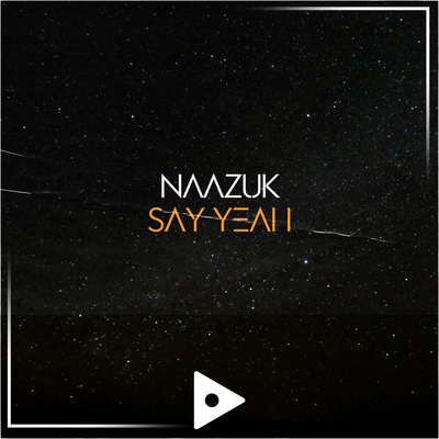 Say Yeah By NAAZUK's cover