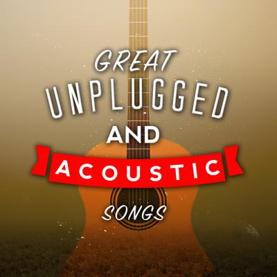 Great Unplugged and Acoustic Songs's cover