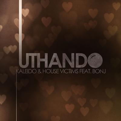 Uthando (Original Mix) By House Victimz, Kaleido, Bonj's cover