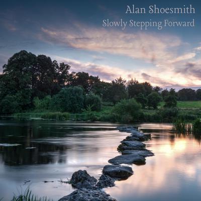 Slowly Stepping Forward By Alan Shoesmith's cover