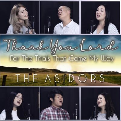 Thank You Lord (For the Trials That Come My Way) By The AsidorS's cover
