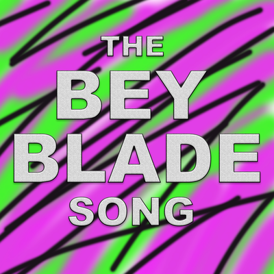 The Bey Blade Song's cover