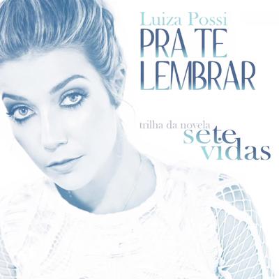 Pra Te Lembrar By Luiza Possi's cover