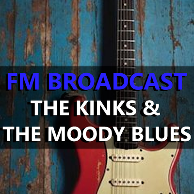 FM Broadcast The Kinks & The Moody Blues's cover