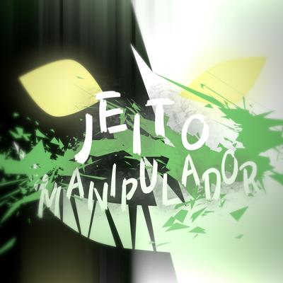 Jeito Manipulador By Felícia Rock's cover