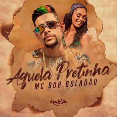 Aquela Pretinha By MC Bob Boladão's cover