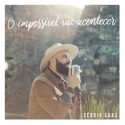 O Impossível Vai Acontecer (Playback) By Sérgio Saas's cover