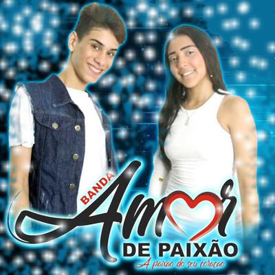 A Paixão do Seu Coração By Banda Amor De Paixão's cover