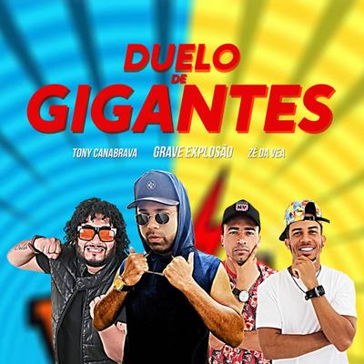 Duelo de Gigantes By Tony Canabrava, Grave Explosão, Zé da Vea's cover