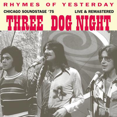 Eli's Coming (Live) By Three Dog Night's cover