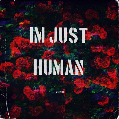 I'm Just Human By Vonte's cover