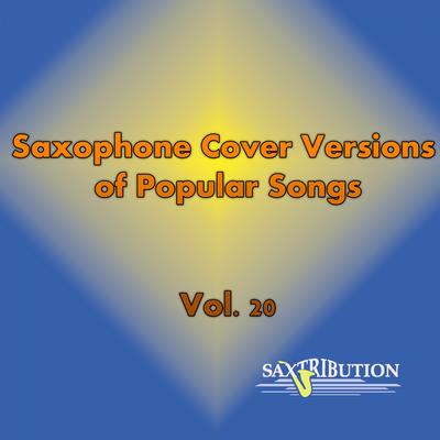 Saxophone Cover Versions of Popular Songs, Vol. 20's cover