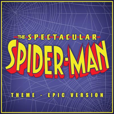 Spectacular Spiderman Main Theme (Epic Version)'s cover