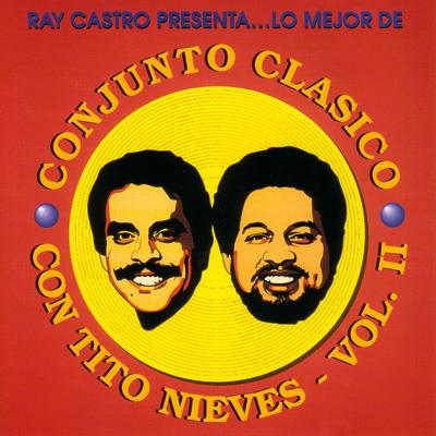 Lo Mejor De Conjunto Clasico Con Tito Nieves - Vol. II's cover