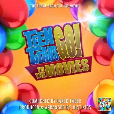 Teen Titan Go! To The Movies Theme  (From "Teen Titans Go! To The Movies")'s cover