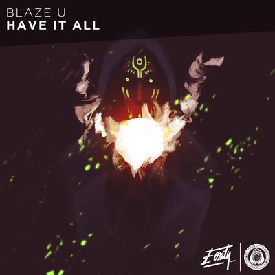 Have It All By Blaze U's cover