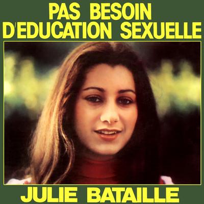 Pas besoin d'éducation sexuelle (Version originale 1975) By Julie Bataille's cover