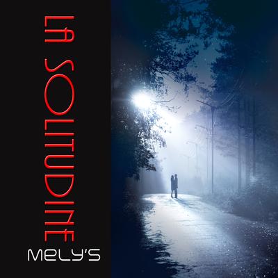 La solitudine (Reprise de Laura Pausini) By Mely's cover