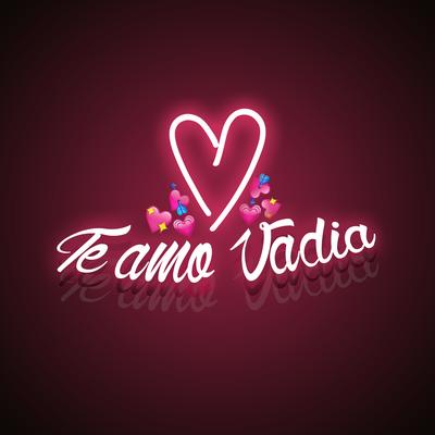 Te Amo Vadia By JHou's cover