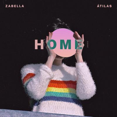 Home (Cover) By Átilas, Zabella's cover