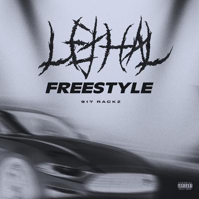 Lethal Freestyle By 917 Rackz's cover