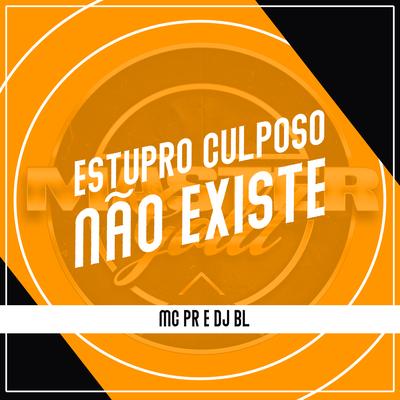 Estupro Culposo Não Existe By MC PR, BM's cover